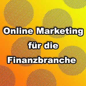 Online Marketing Finanzbranche
